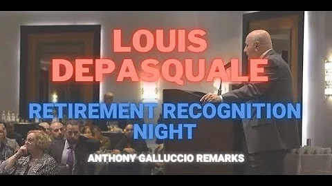 Remarks by Anthony Galluccio for Louis DePasquale ...