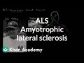 Als  amyotrophic lateral sclerosis  miscellaneous  heatlh  medicine  khan academy