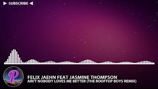 Felix Jaehn - Ain't Nobody feat Jasmine Thompson (The Rooftop Boys Remix) Resimi