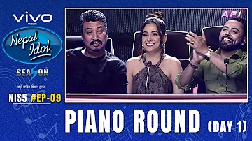 NEPAL IDOL | SEASON 5 | PIANO ROUND 1 | EPISODE 9 | AP1HD