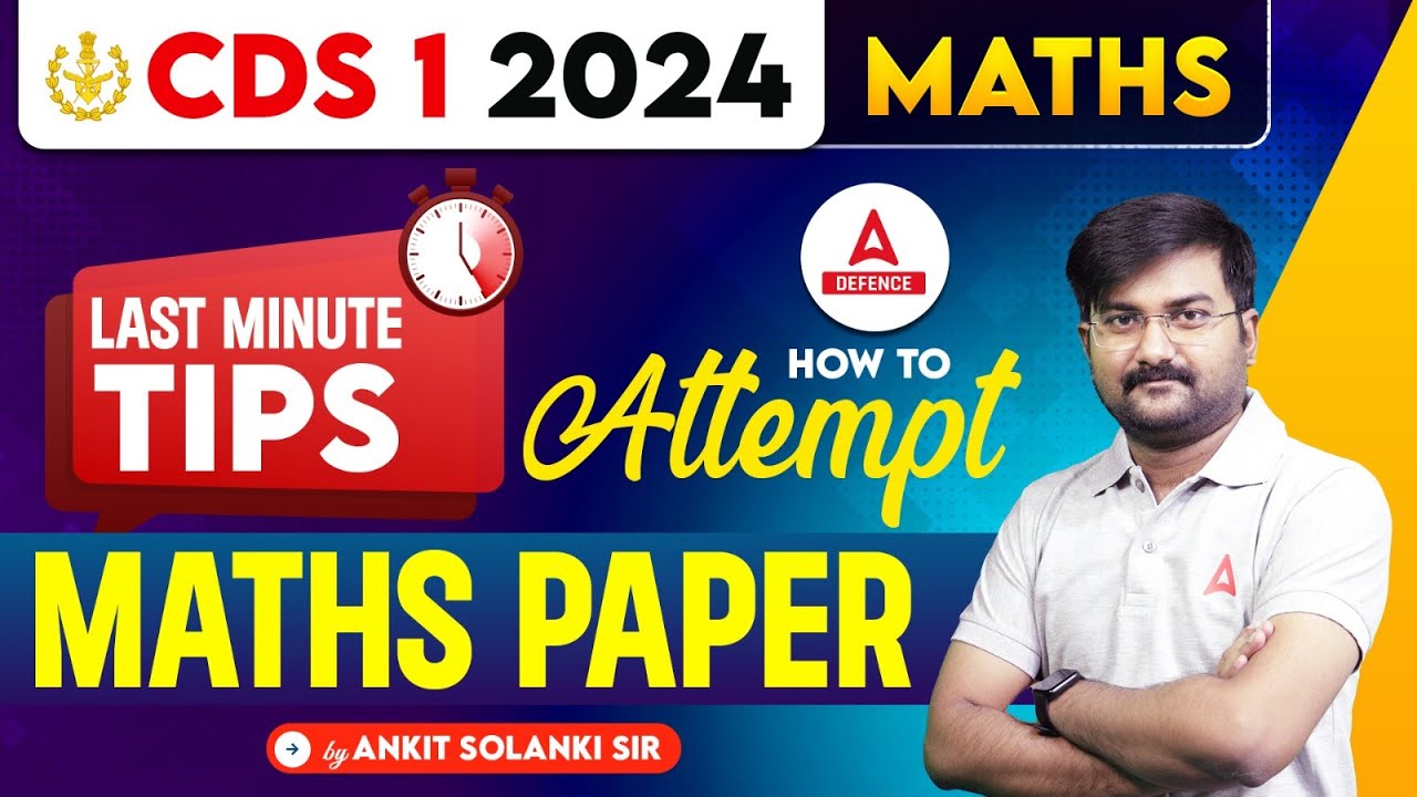 CDS 1 2024 Maths Last Minute Tips | How to Attempt Maths Paper by Ankit ...