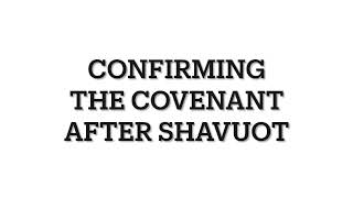 Confirming The Covenant after Shavuot - Limud Ha Torah - Sivan 9 (2026) - Kahal Mishpokat Yisra'EL