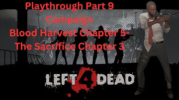 Left 4 Dead Playthrough Part 9