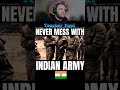 Never Mess With Indian Army Indianarmy