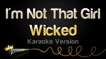 Thumbnail of Wicked - I'm Not That Girl (Karaoke Version)