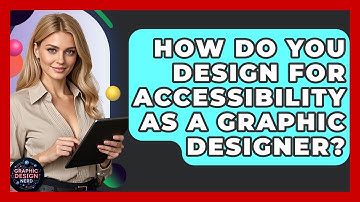 How Do You Design For Accessibility As A Graphic Designer? - Graphic Design Nerd