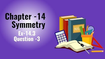 Class 7 -Question 3 Ex- 14.3 -Symmetry- Chapter 14 - Maths Class 7- NCERT
