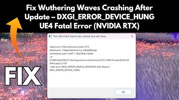 Fix Wuthering Waves Crashing After Update – DXGI_ERROR_DEVICE_HUNG & UE4 Fatal Error (NVIDIA RTX)