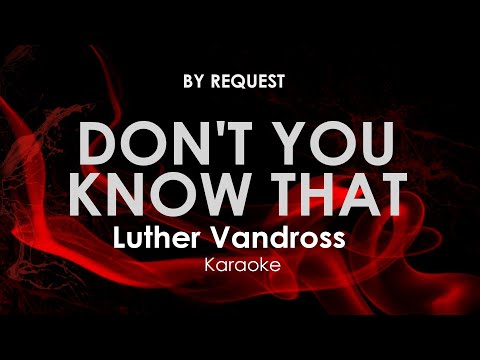Don't You Know That | Luther Vandross karaoke