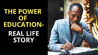 The Power Of Education (Real Life Story)