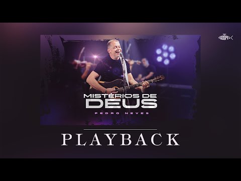 Pedro Neves - Mistérios de Deus | Playback Com Letra