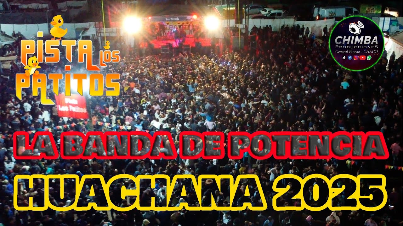 LA BANDA DE POTENCIA   HUACHANA 2025   PISTA LOS PATITOS   30 07 25