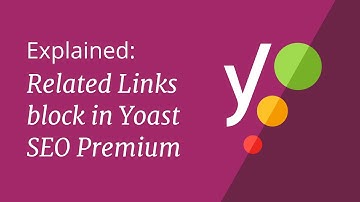 Yoast SEO 14 8: Related Links block in Yoast SEO Premium