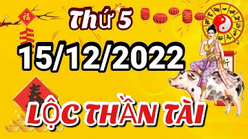 ☯TU VI HANG NGAY☯ Thứ 5, ngày 15/12/2022 Con Giáp Ăn Lộc Thần Tài, Trúng Độc Đắc, Giàu Quá Trời