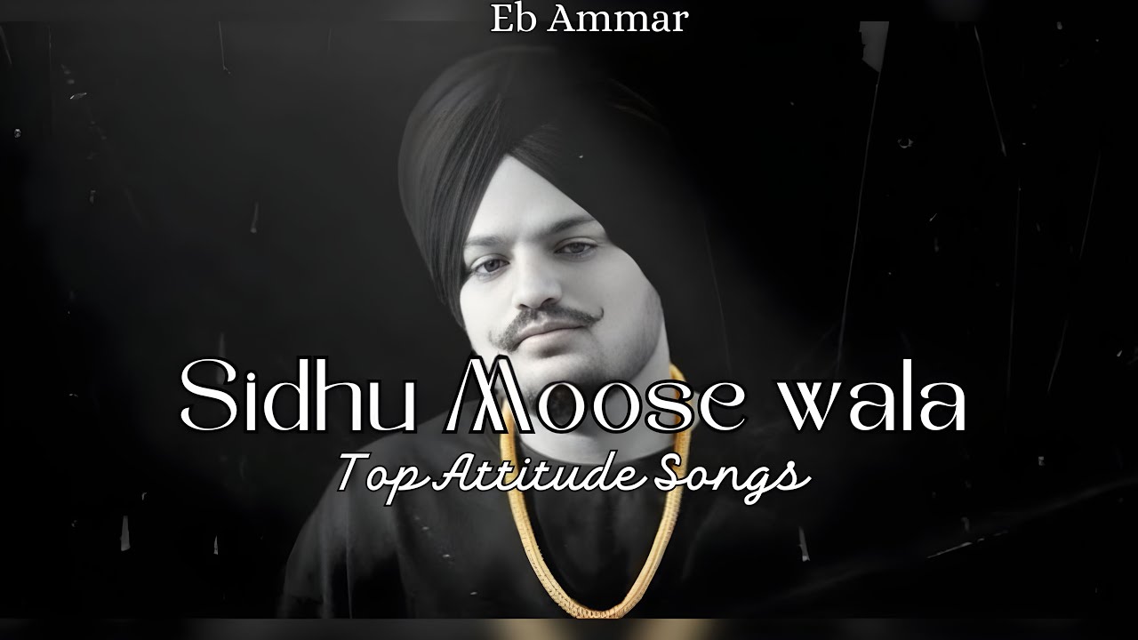 Sidhu Moose Wala special Vibes😎👿 | (4) Attitude Songs🥵 | Eb Ammar