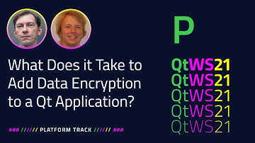 What Does it Take to Add Data Encryption to a Qt Application? | Platform | #QtWS21