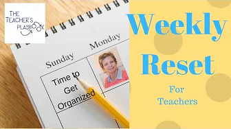 Weekly Reset for Teachers | Staying Organized | Teacher VLOG