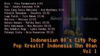 Lagu Pop Kreatif Indonesia Thn 80an - Indonesian 80's City Pop - Mix Tape Vol 1 - Lagu Nostalgia