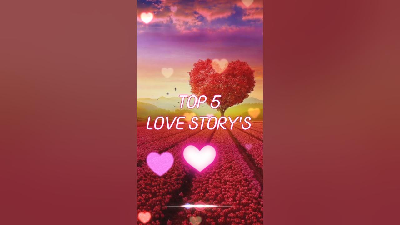 TOP 5 LOVE STORY S MOVIE S viralshort love movie song music top-5-love-story-s-movie-s-viralshort-love-movie-song-music