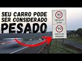 SEU AUTOMÓVEL PODERÁ SER CONSIDERADO VEÍCULO PESADO