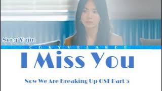 Song Yujin(송유진) 'I Miss You' ('Now We Are Breaking Up OST Part 5') [Han/Rom/Eng].