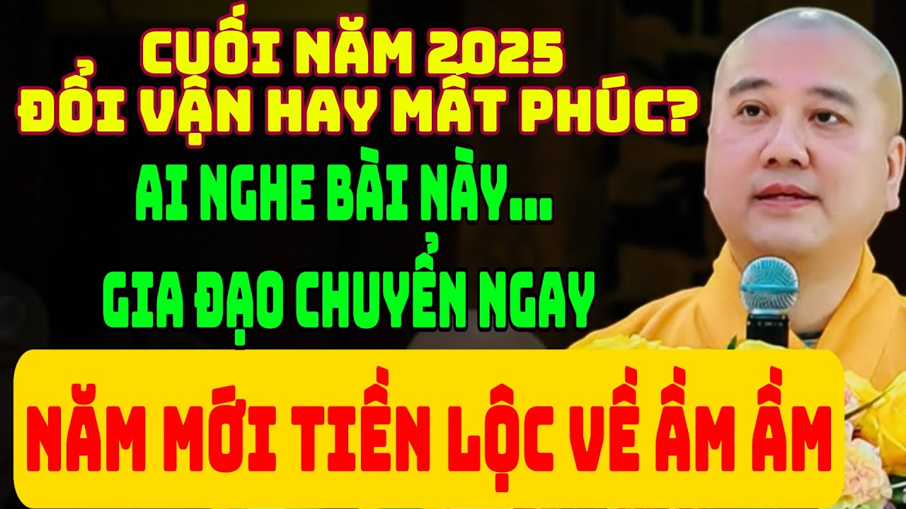 THẦY PHÁP HÒA CHỈ RÕ: CUỐI NĂM 2025 NGHE BÀI NÀY, GIA ĐẠO CHUYỂN PHÚC, NĂM MỚI TIỀN LỘC ĐẦY NHÀ