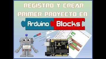 REGISTRO EN ARDUINO BLOCKS Y PRIMER PROYECTO