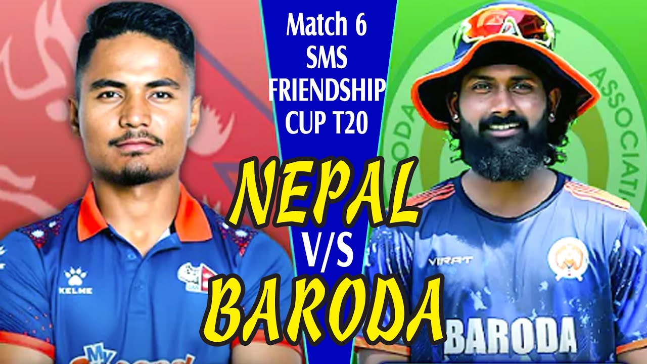 nepal-vs-baroda-live-match-6-sms-friendship-cup-t20-tri-series-2024