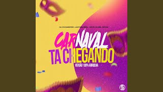 Carnaval Ta Chegando - Versão 100% Arrocha