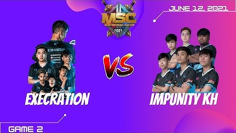 [Tagalog] Execration vs Impunity KH | MSC 2021 | JUNE 12, 2021 | GAME 2
