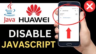 How To Disable Javascript On Huawei Phone Full Tutorial