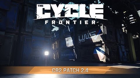 Closed Beta patch 2.4 of The Cycle Frontier.