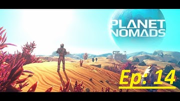 Planet Nomads Ep: 14 - Desert Area & Alien Addresses & Messages