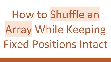 How to Shuffle an Array While Keeping Fixed Positions Intact