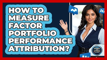 How To Measure Factor Portfolio Performance Attribution?