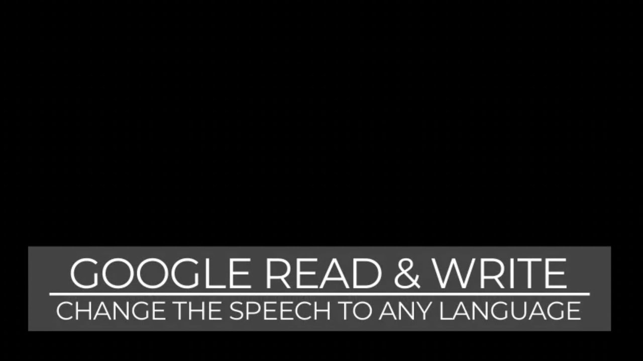 Google Read & Write Extension Change Speech to Any Language - YouTube