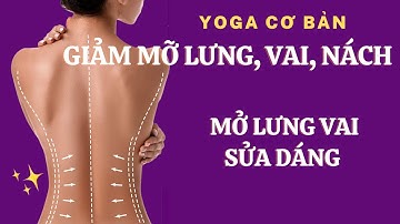 Yoga giảm mỡ lưng vai nách | Mở vai | Sửa dáng cơ thể - Trần Dung - Sống khoẻ đẹp