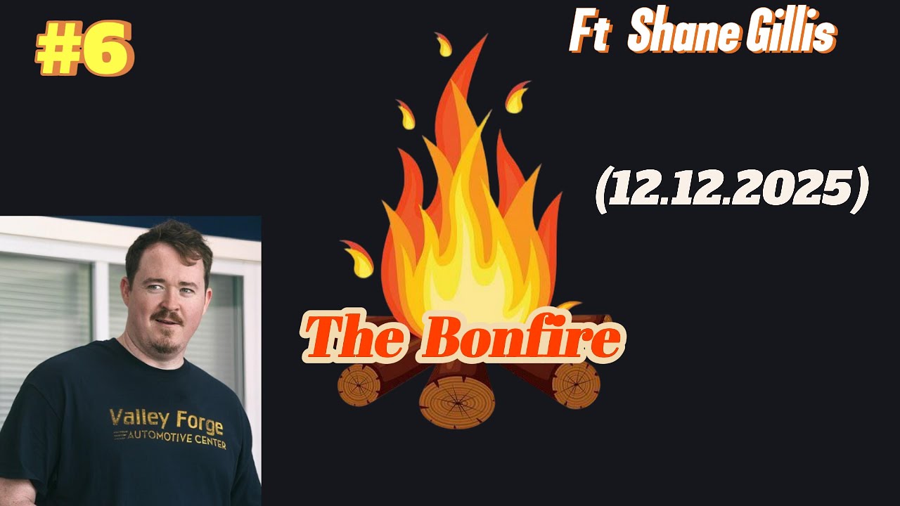 #6 The Bonfire |  Ft Shane Gillis | 12.12.2025