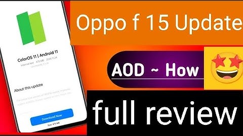 AOD ~ Oppo F15 Android 11 Update : Oppo F15 ColorOS 11 Update : Oppo F15 New Update : Android 11