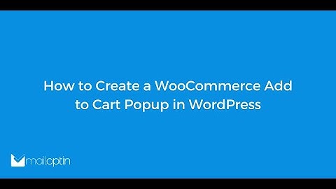 How to Create a WooCommerce Added-to-Cart Popup in WordPress