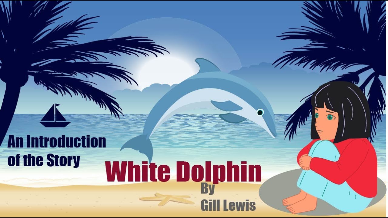 An Introduction to White Dolphin by Gill Lewis.