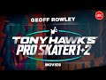 THPS1+2 Movies: Geoff Rowley (4K)