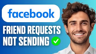 How To FIX Friend Requests Not Sending On Facebook (Full Guide 2026)