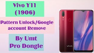 Vivo Y11(1906) Pattern Pin Password Frp Remove Umt Pro Dongle QcFire V5.9 100% Done