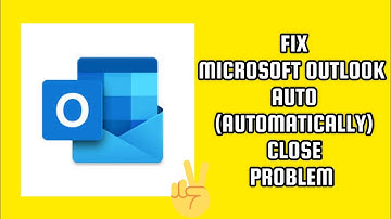 Fix Microsoft Outlook App Auto(Automatically) Close Problem|| TECH SOLUTIONS BAR