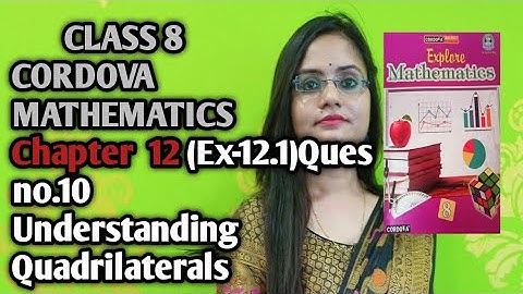 class 8/chapter 12/Understanding Quadrilaterals/exercise 12.1/cordova explore  Mathematics/part4