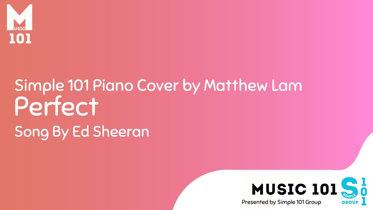 Ed Sheeran - Perfect  | Piano Cover by Matthew Lam