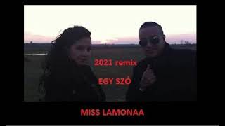 EGY SZÓ Remix Miss Lamonaa 2021