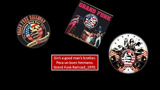Grand Funk Railroad - Sin&#39;s a good man&#39;s brother 1970 EUA