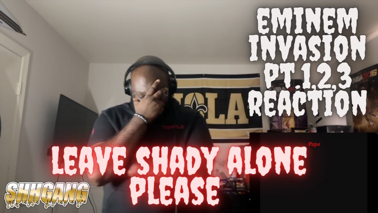YOU DON'T, WANNA MUST WITH SHADY | Eminem - Invasion (part 1, 2, 3) *REACTION*